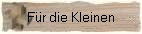 Fr die Kleinen
