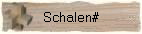 Schalen#